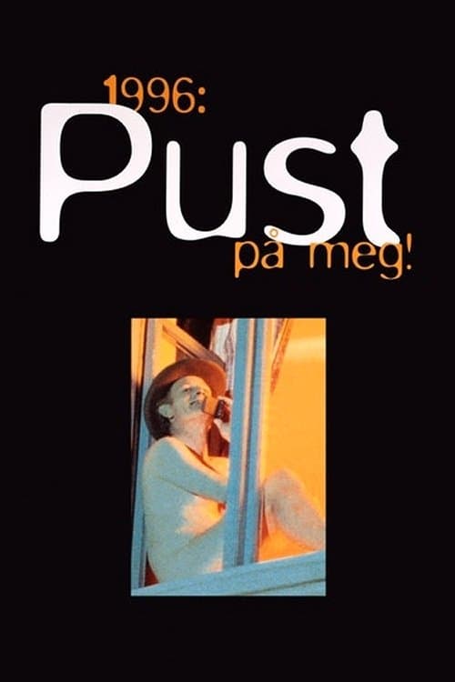 1996: Pust på meg! full movie
