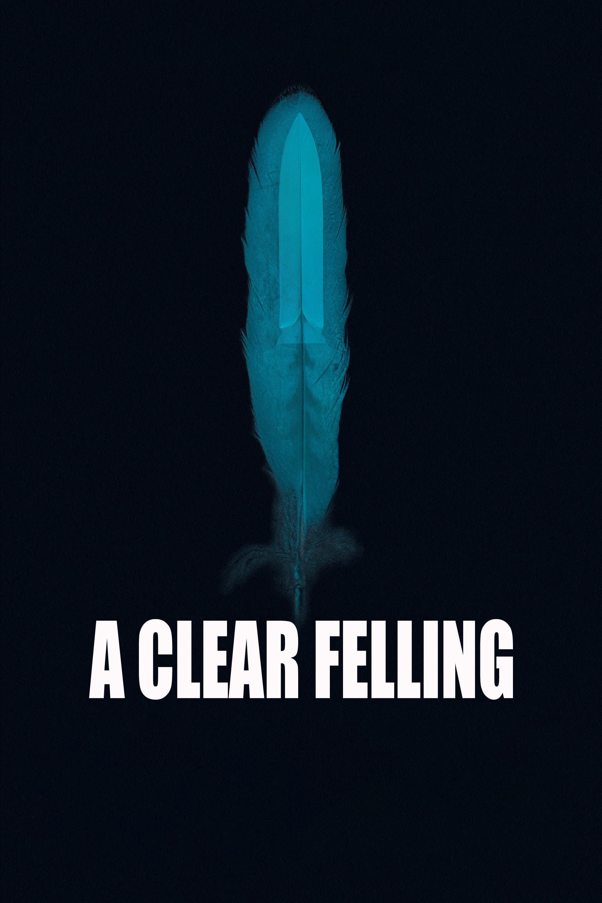 A Clear Felling full movie