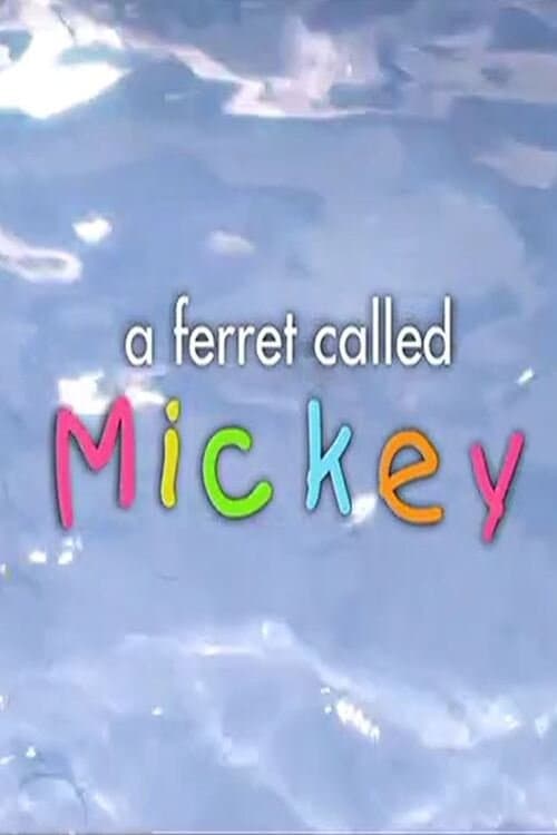A Ferret Called Mickey full movie