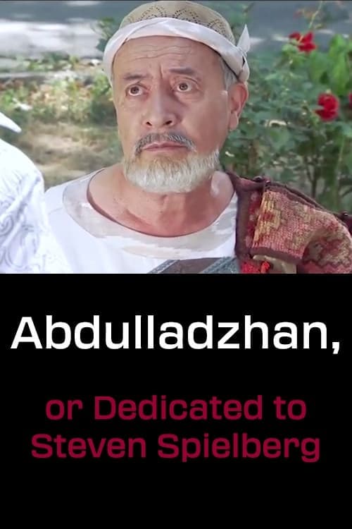 Abdulladzhan, or Dedicated to Steven Spielberg full movie