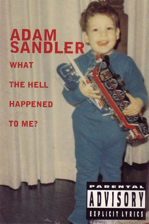 Adam Sandler: What the Hell Happened to Me? full movie