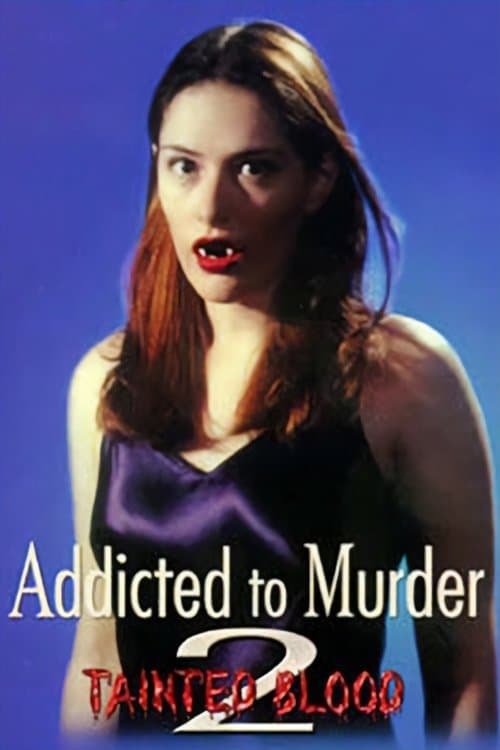Addicted to Murder 2: Tainted Blood full movie