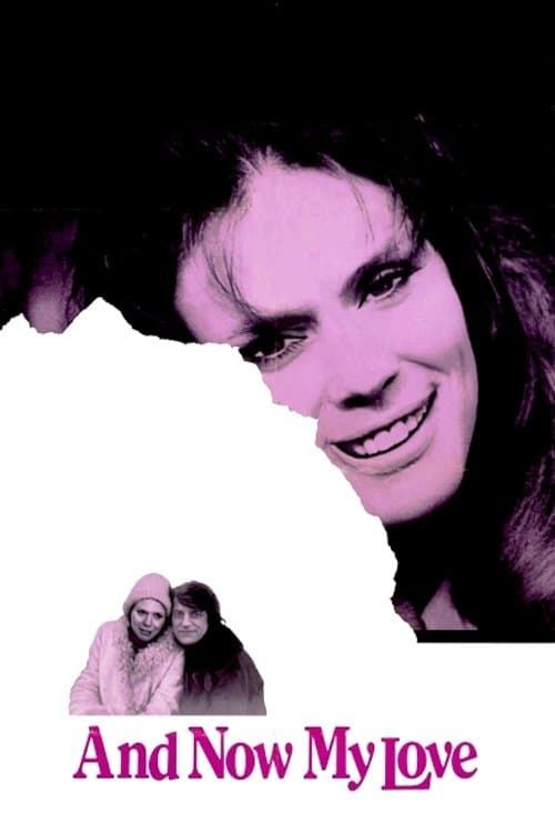 And Now My Love full movie