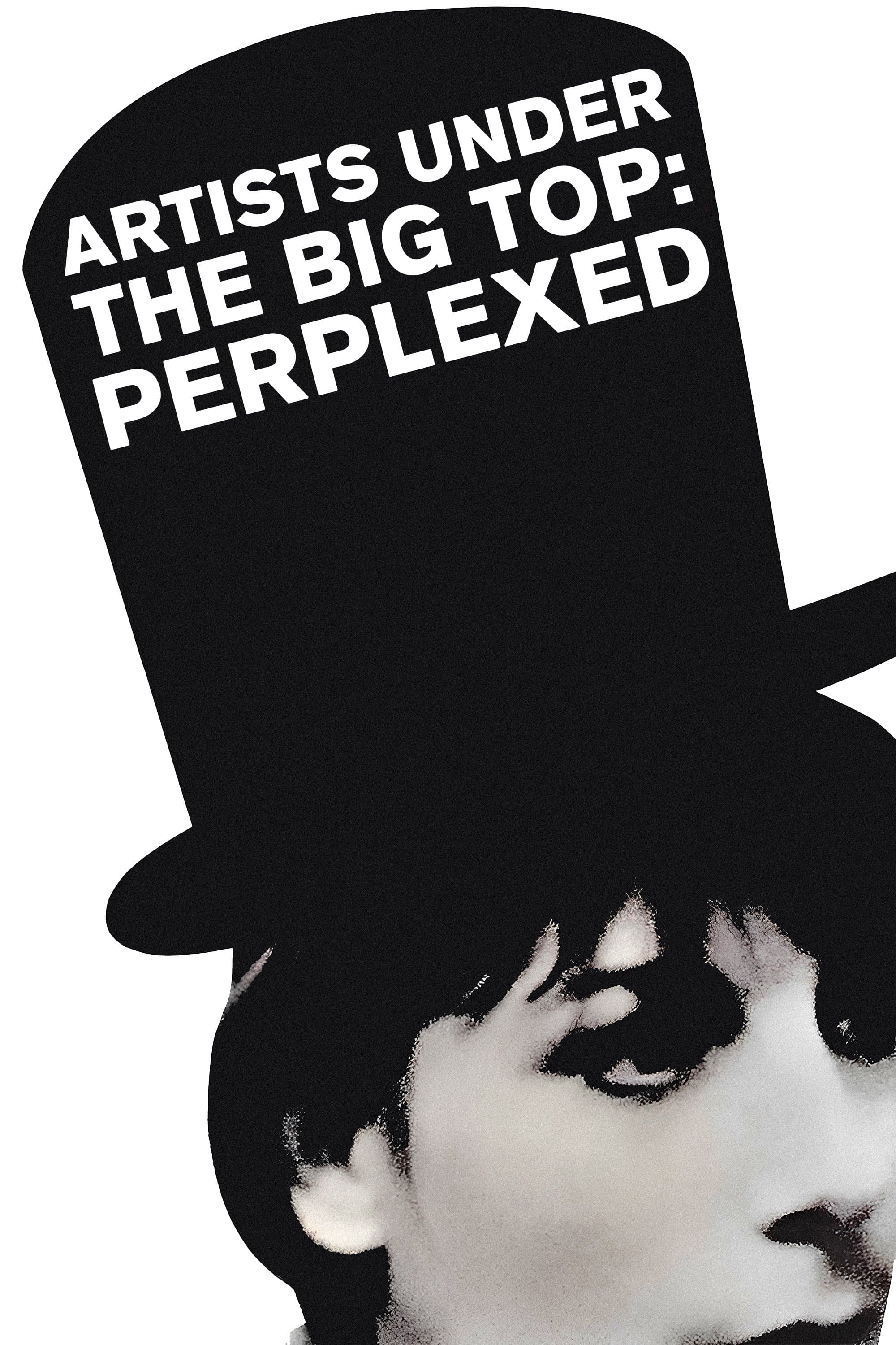 Artists Under the Big Top: Perplexed full movie