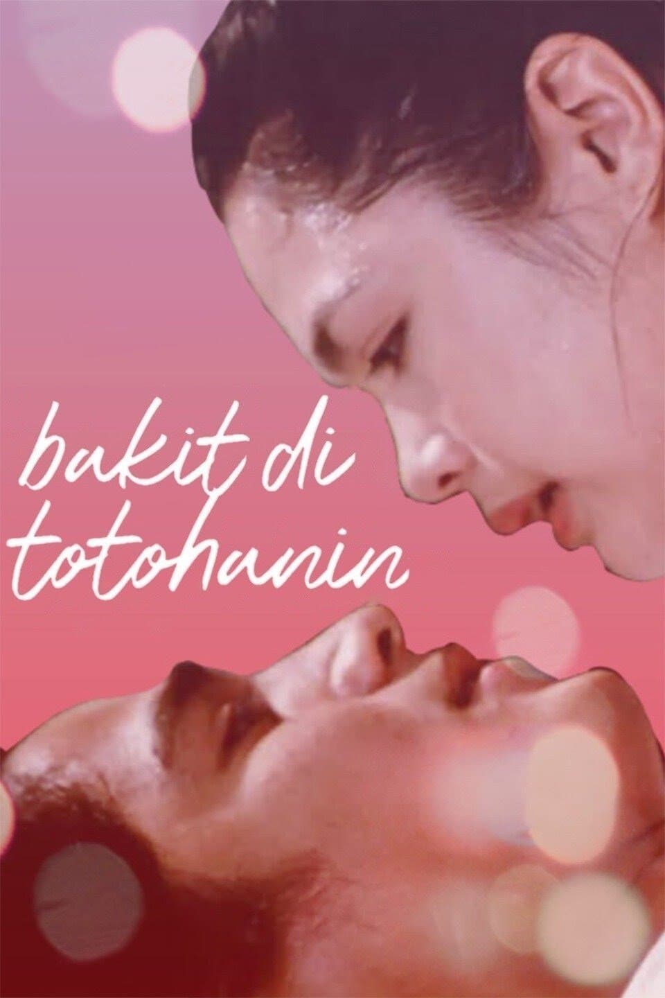 Bakit 'Di Totohanin full movie