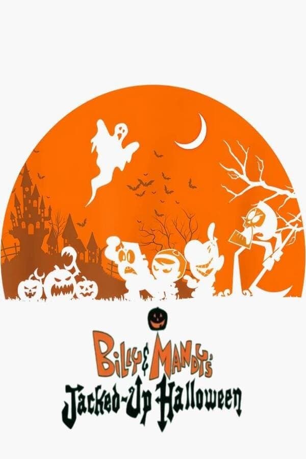 Billy & Mandy's Jacked-Up Halloween full movie