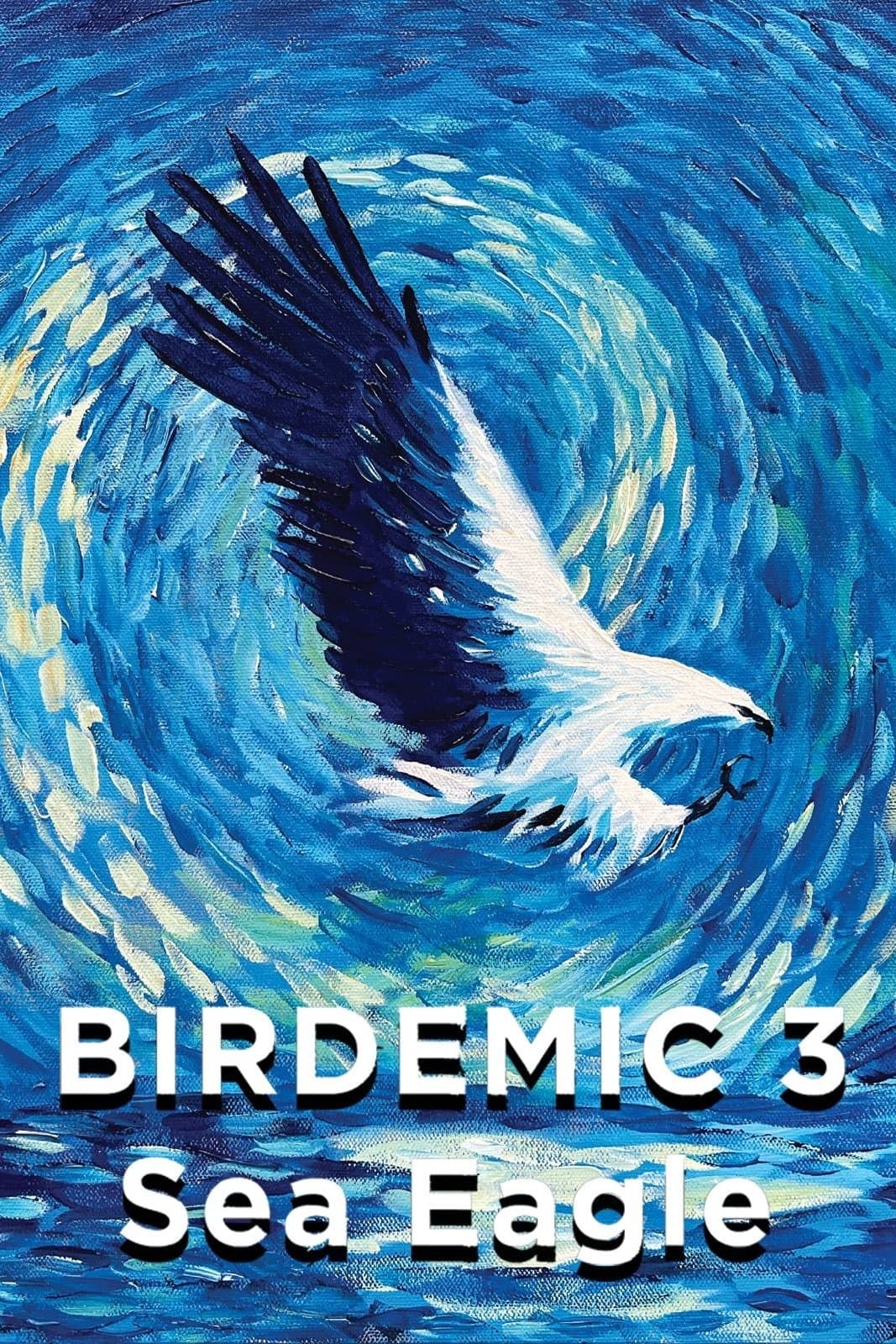 Birdemic 3: Sea Eagle full movie