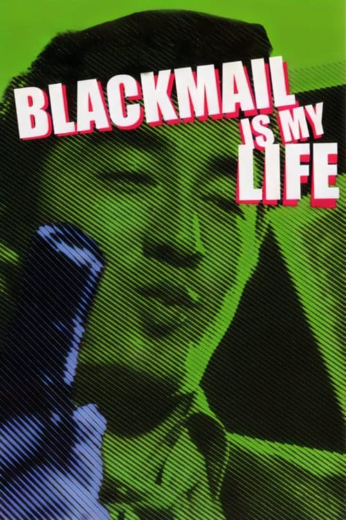 Blackmail Is My Life full movie