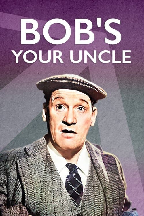 Bob's Your Uncle full movie