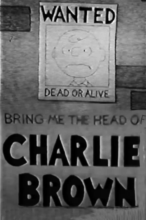 Bring Me the Head of Charlie Brown full movie