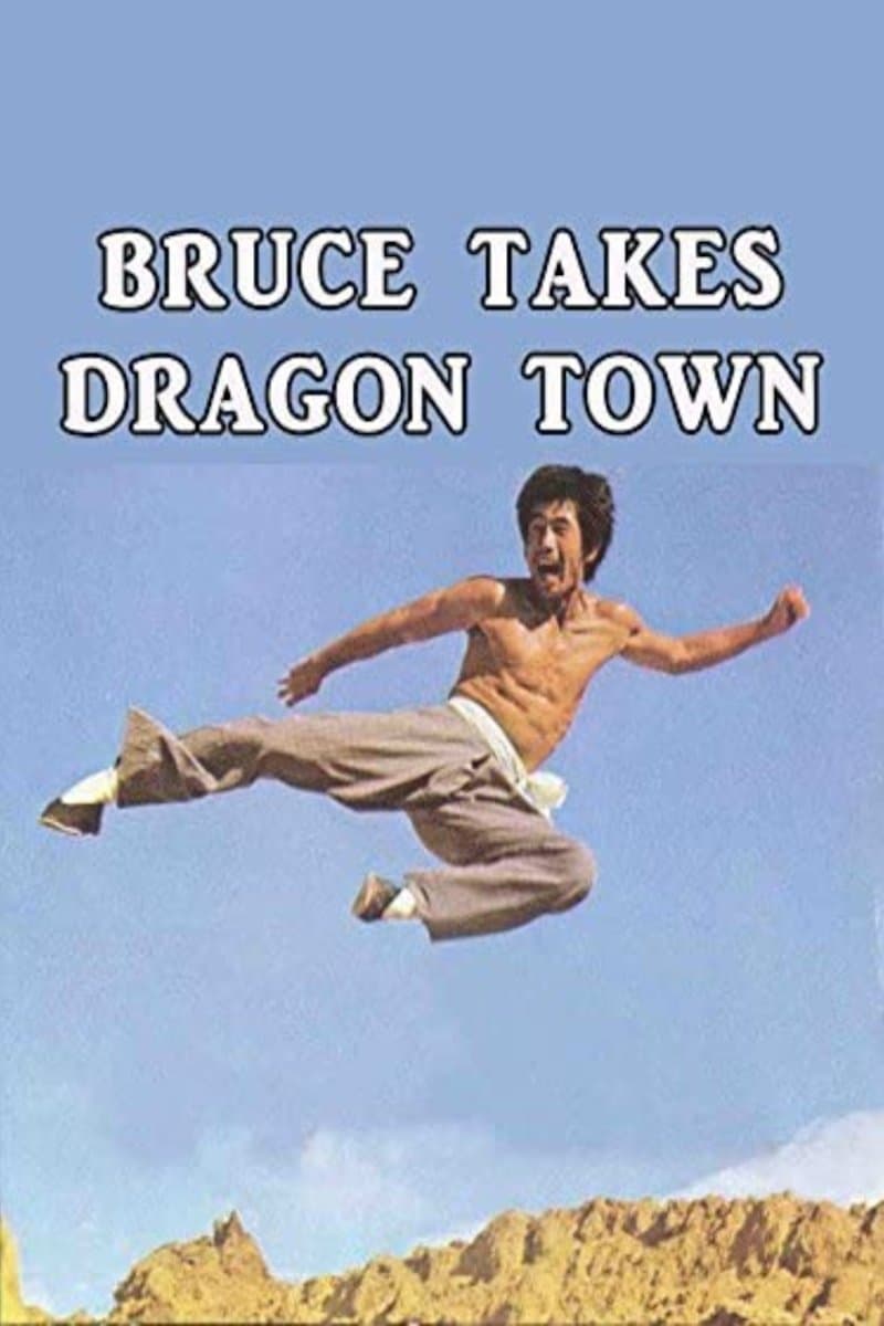 Bruce Takes Dragon Town full movie