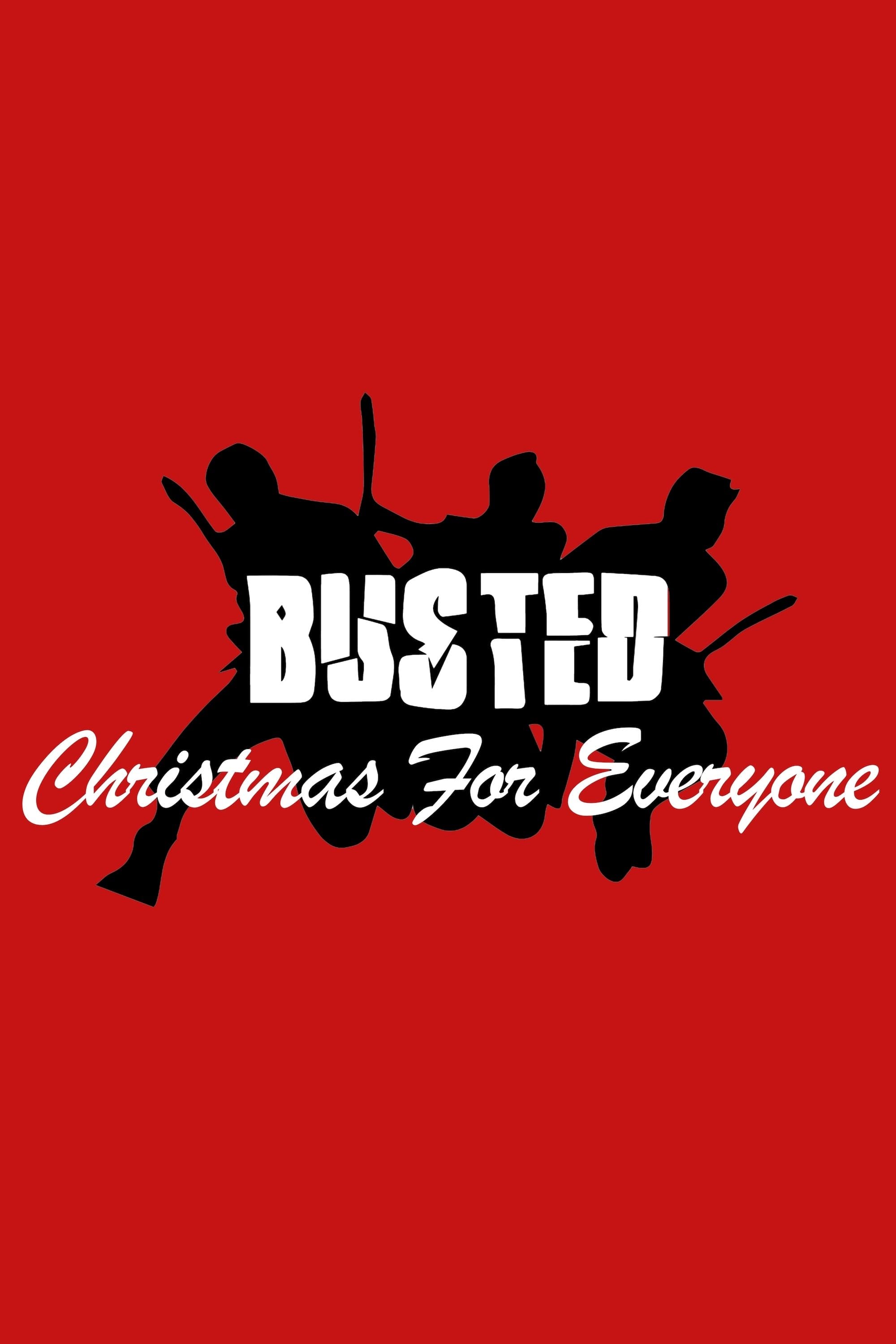 Busted: Christmas for Everyone full movie