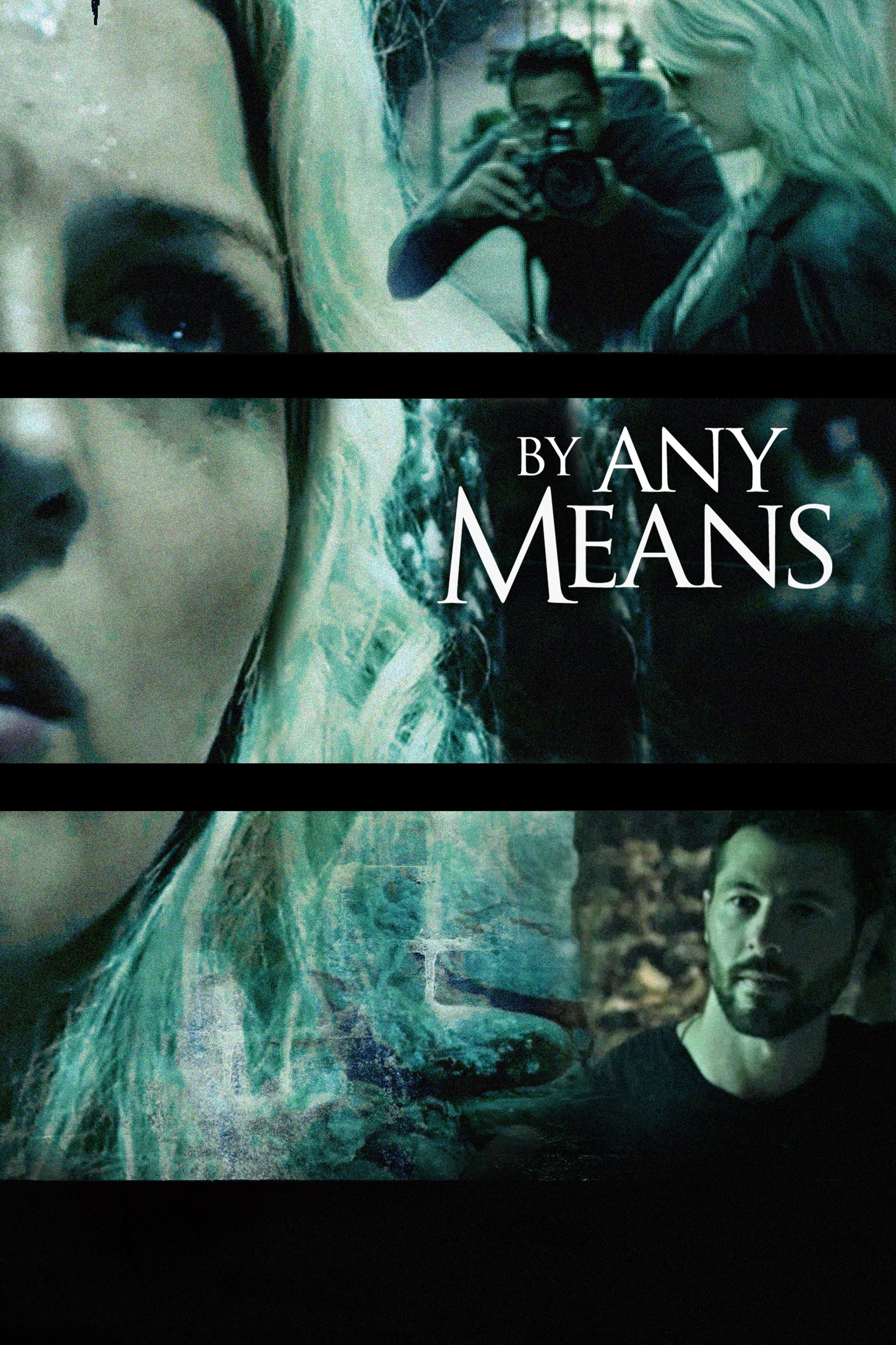 By Any Means full movie
