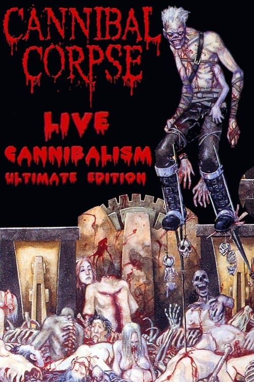 Cannibal Corpse: Live Cannibalism full movie