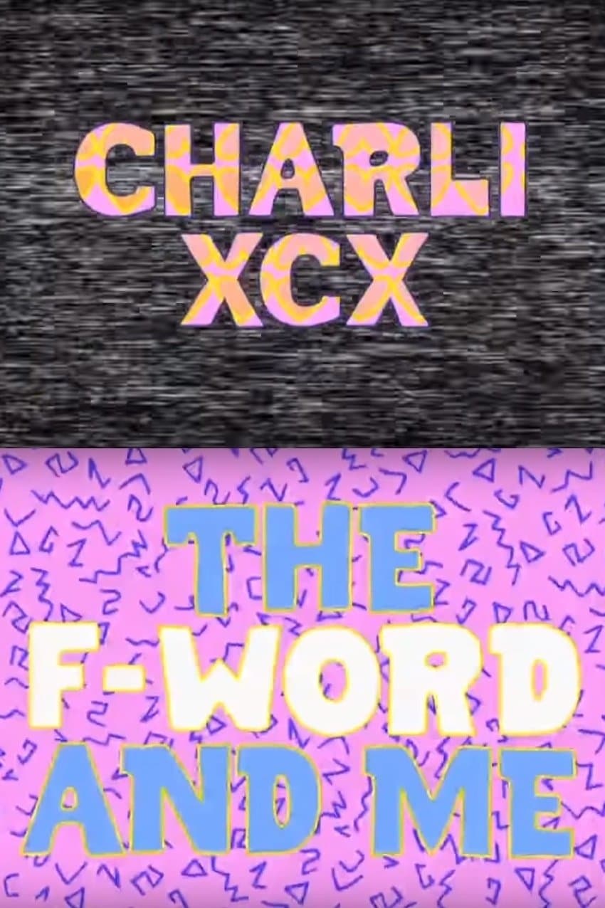 Charli XCX: The F-Word and Me full movie