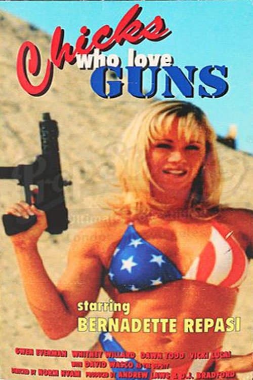 Chicks Who Love Guns full movie