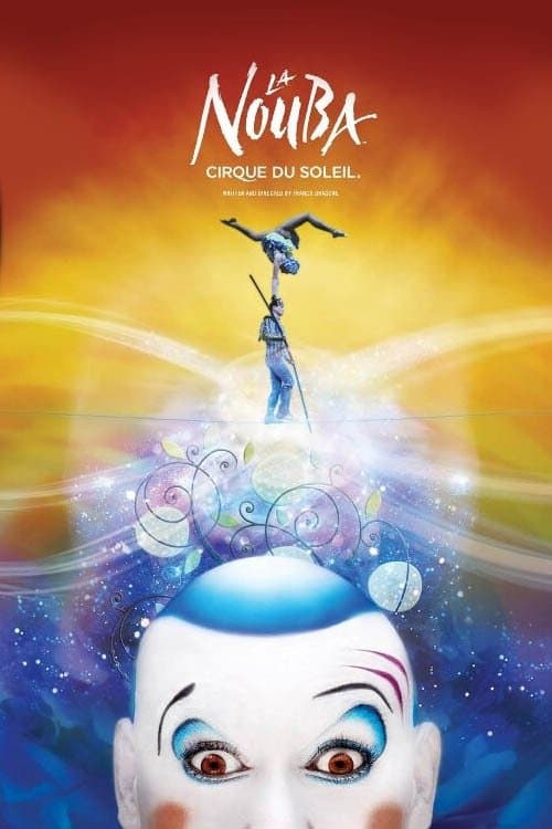 Cirque du Soleil: La Nouba full movie