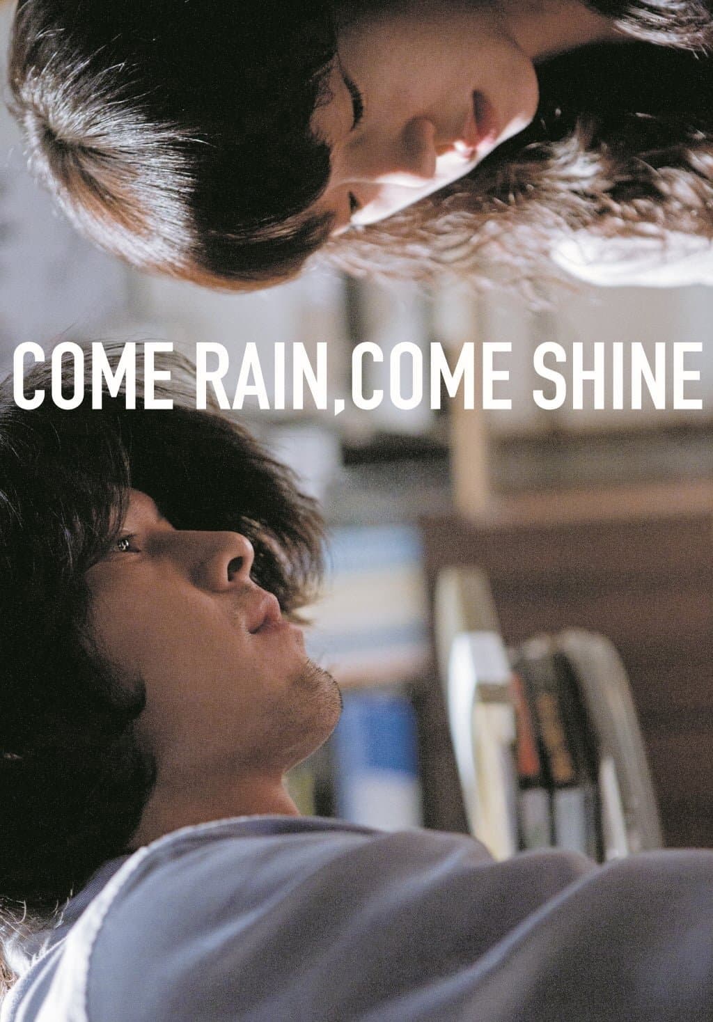Come Rain, Come Shine full movie