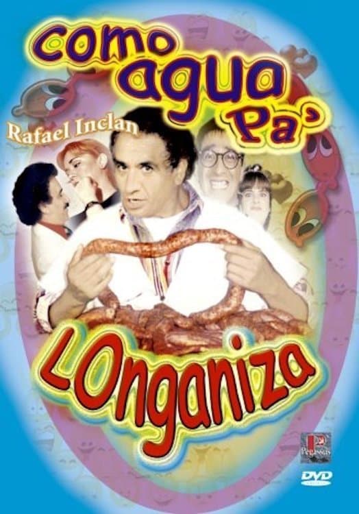 Como agua pa' longaniza full movie