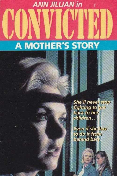 Convicted: A Mother's Story full movie