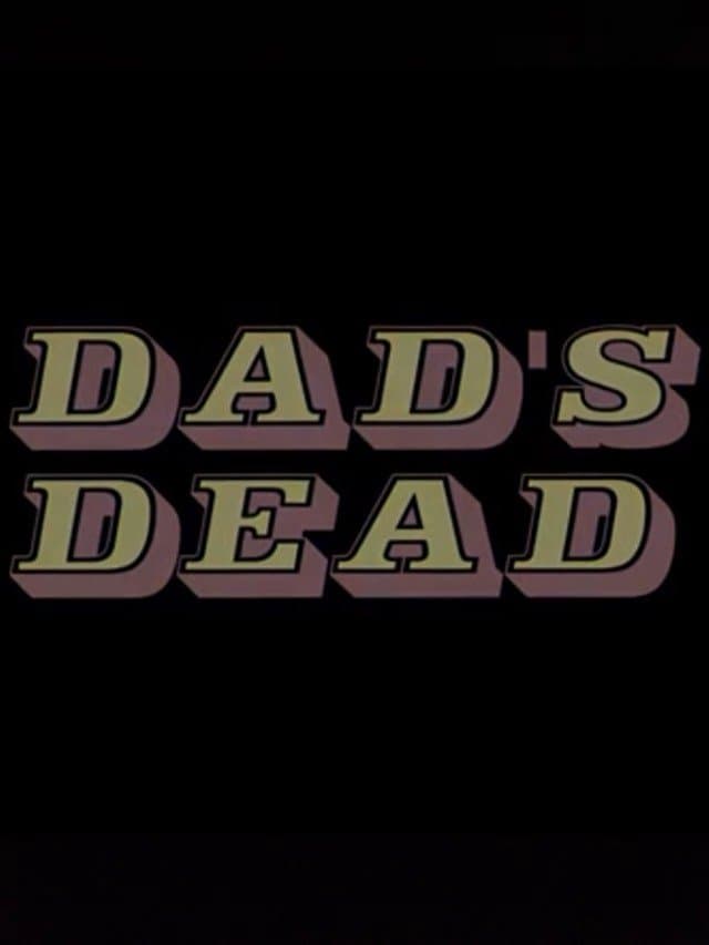 Dad's Dead full movie