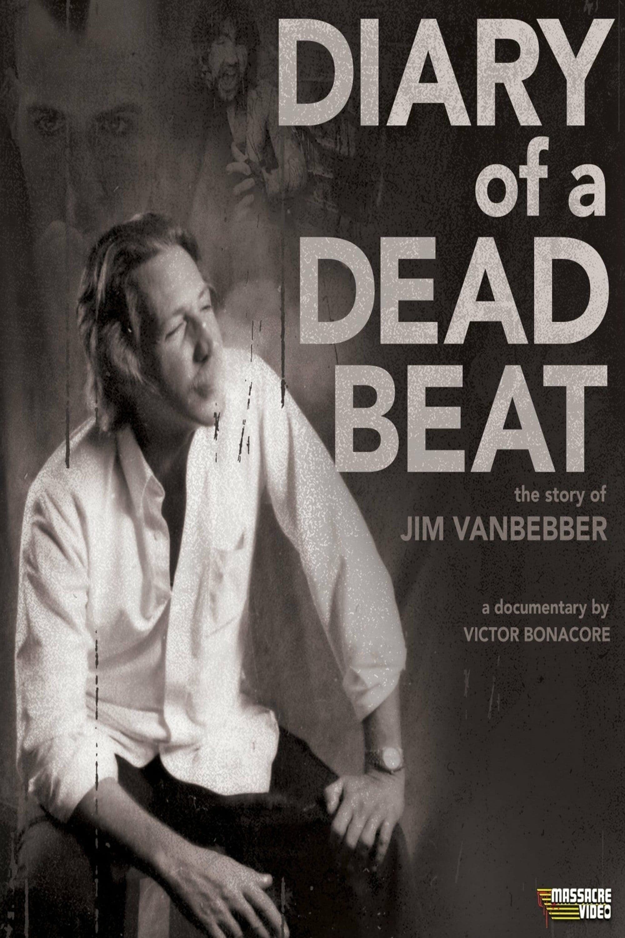 Diary of a Deadbeat: The Story of Jim VanBebber full movie