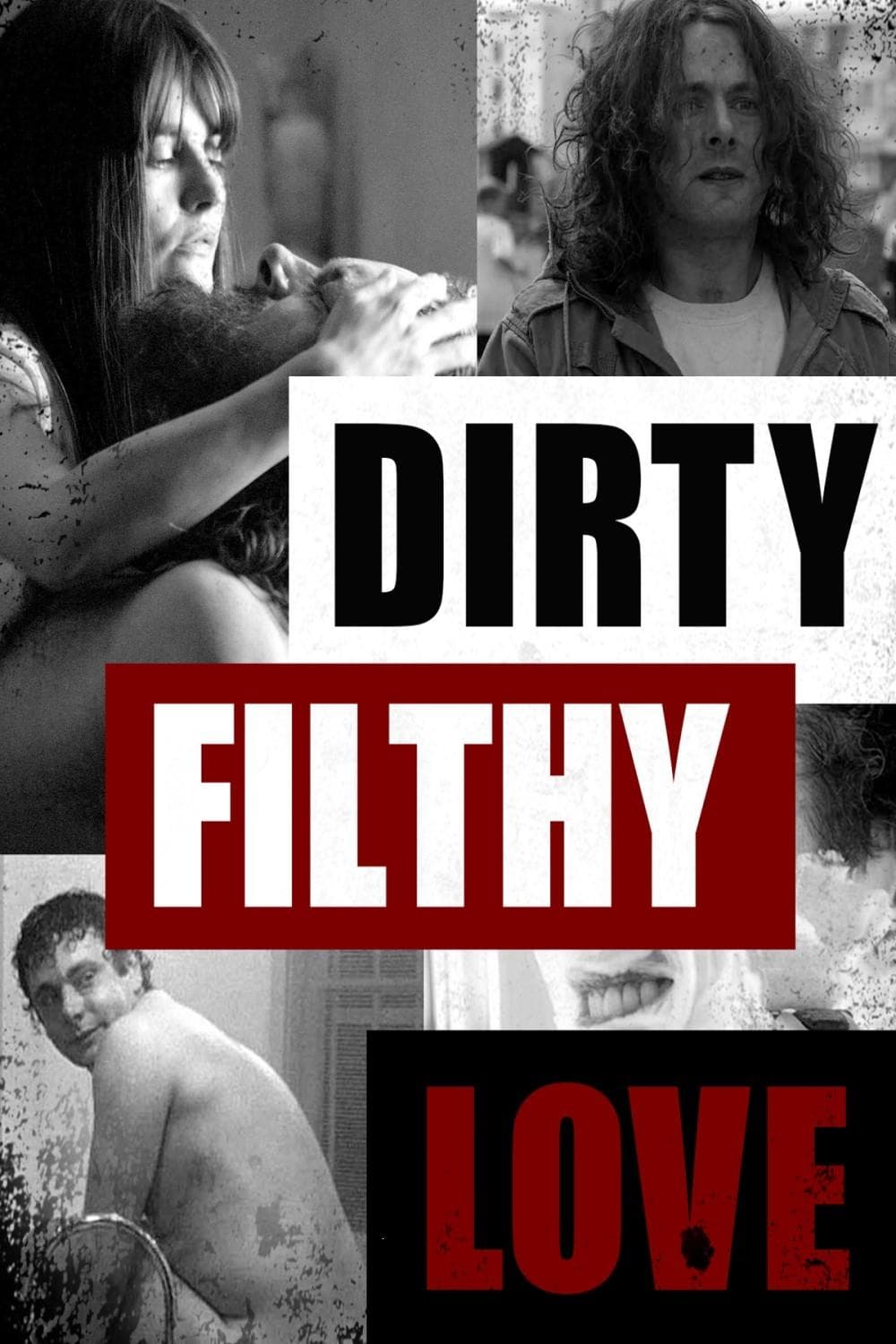 Dirty Filthy Love full movie