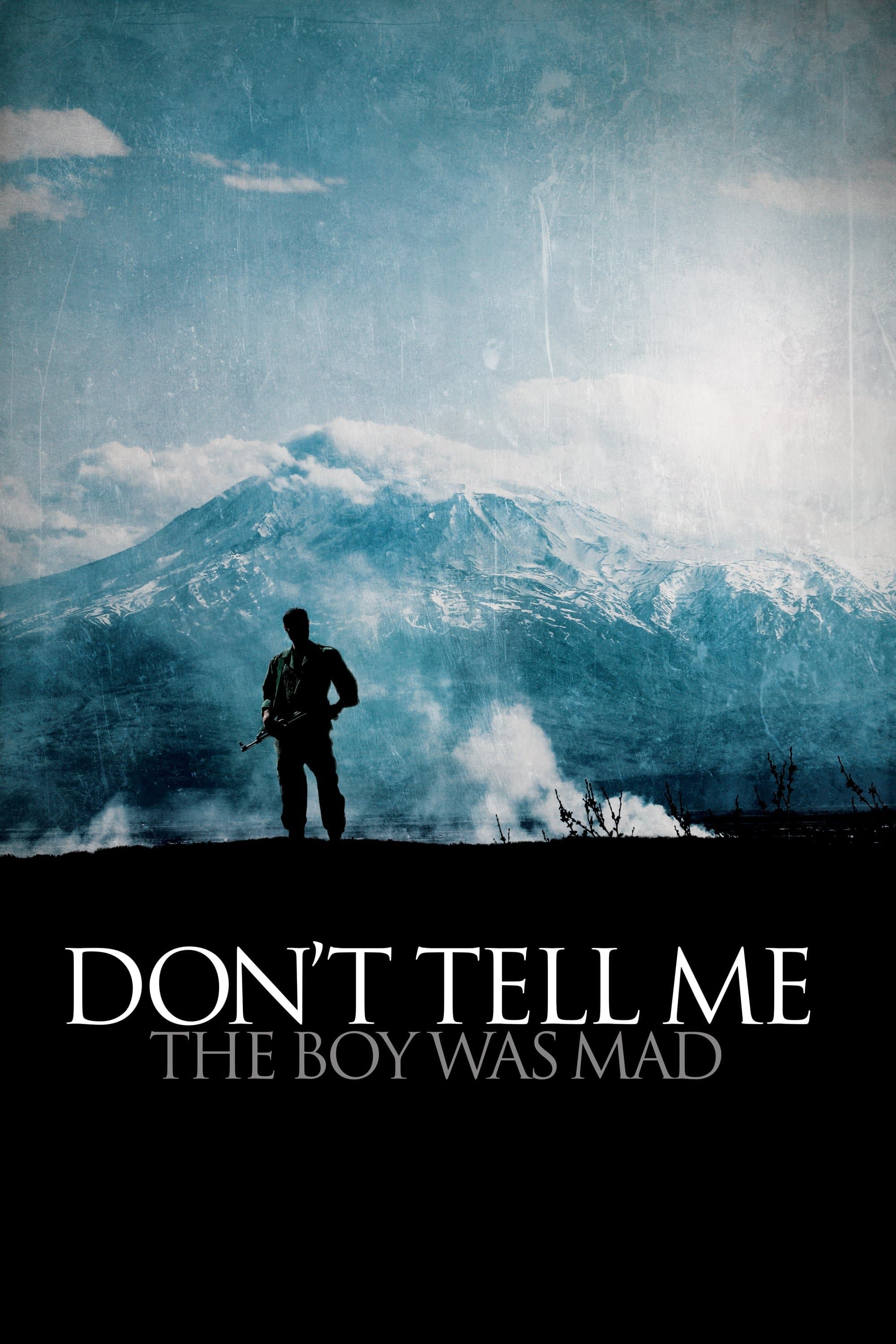 Don't Tell Me the Boy Was Mad full movie