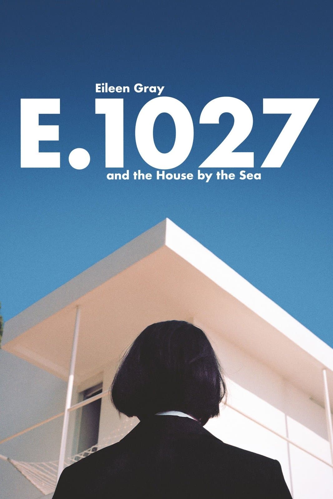 E.1027: Eileen Gray and the House by the Sea full movie