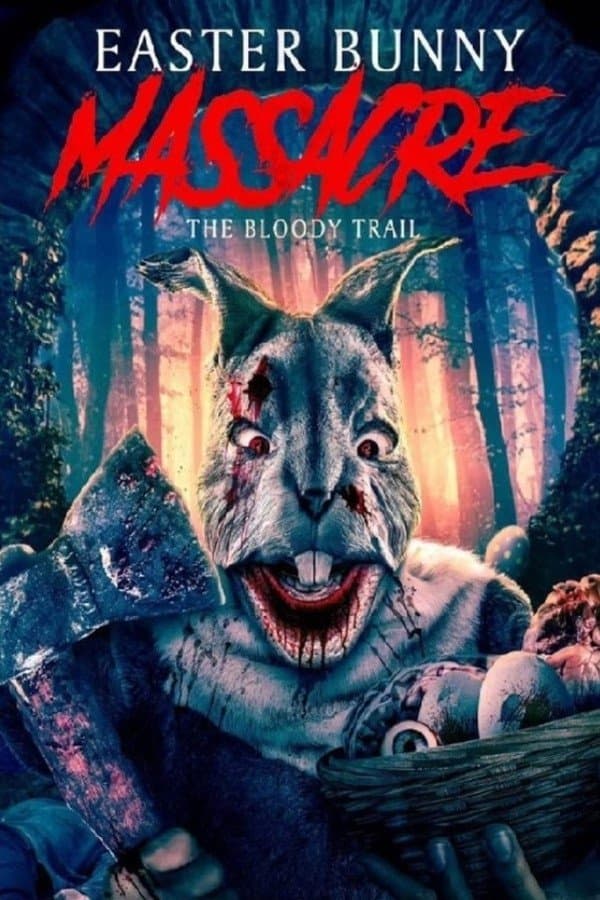 Easter Bunny Massacre: The Bloody Trail full movie