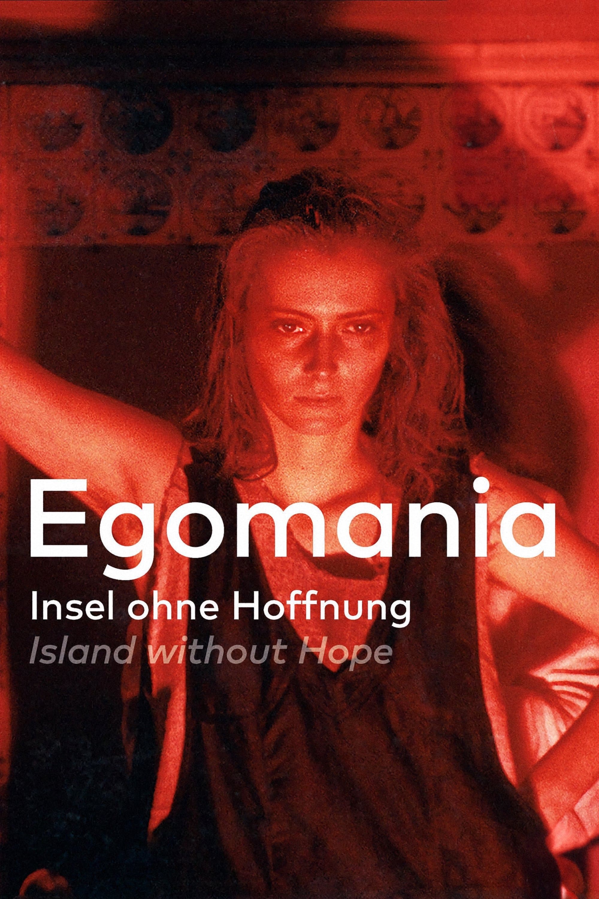 Egomania: Island Without Hope full movie