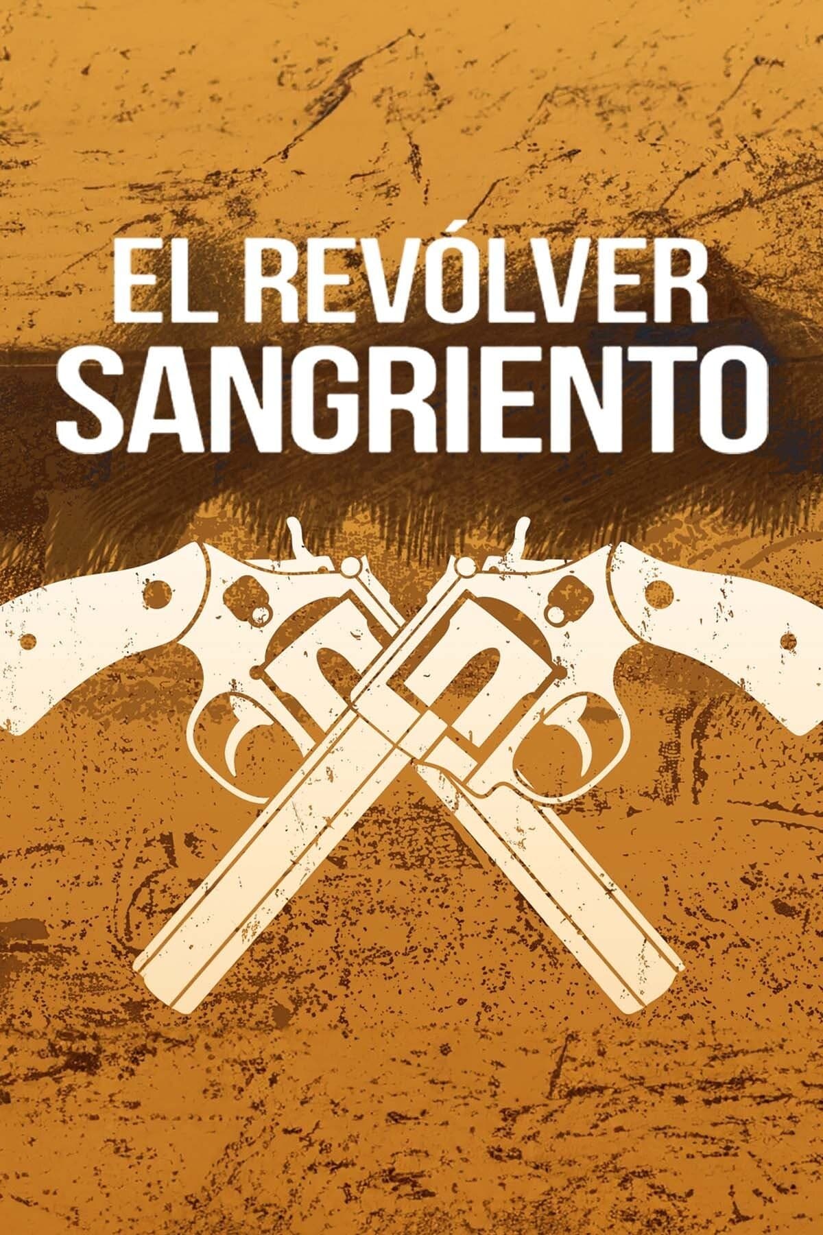 El revólver sangriento full movie