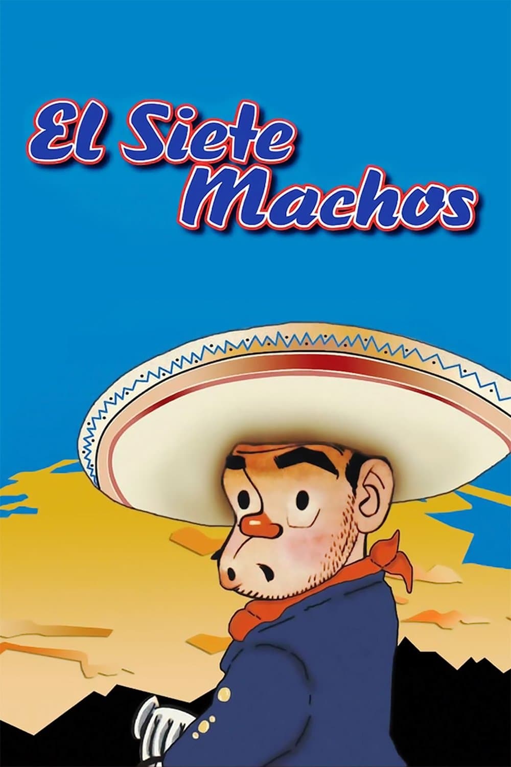 El Siete Machos full movie