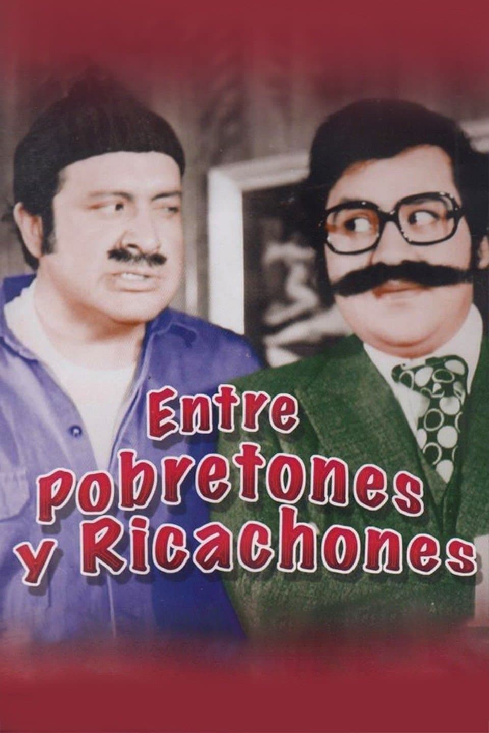 Entre Pobretones y Ricachones full movie