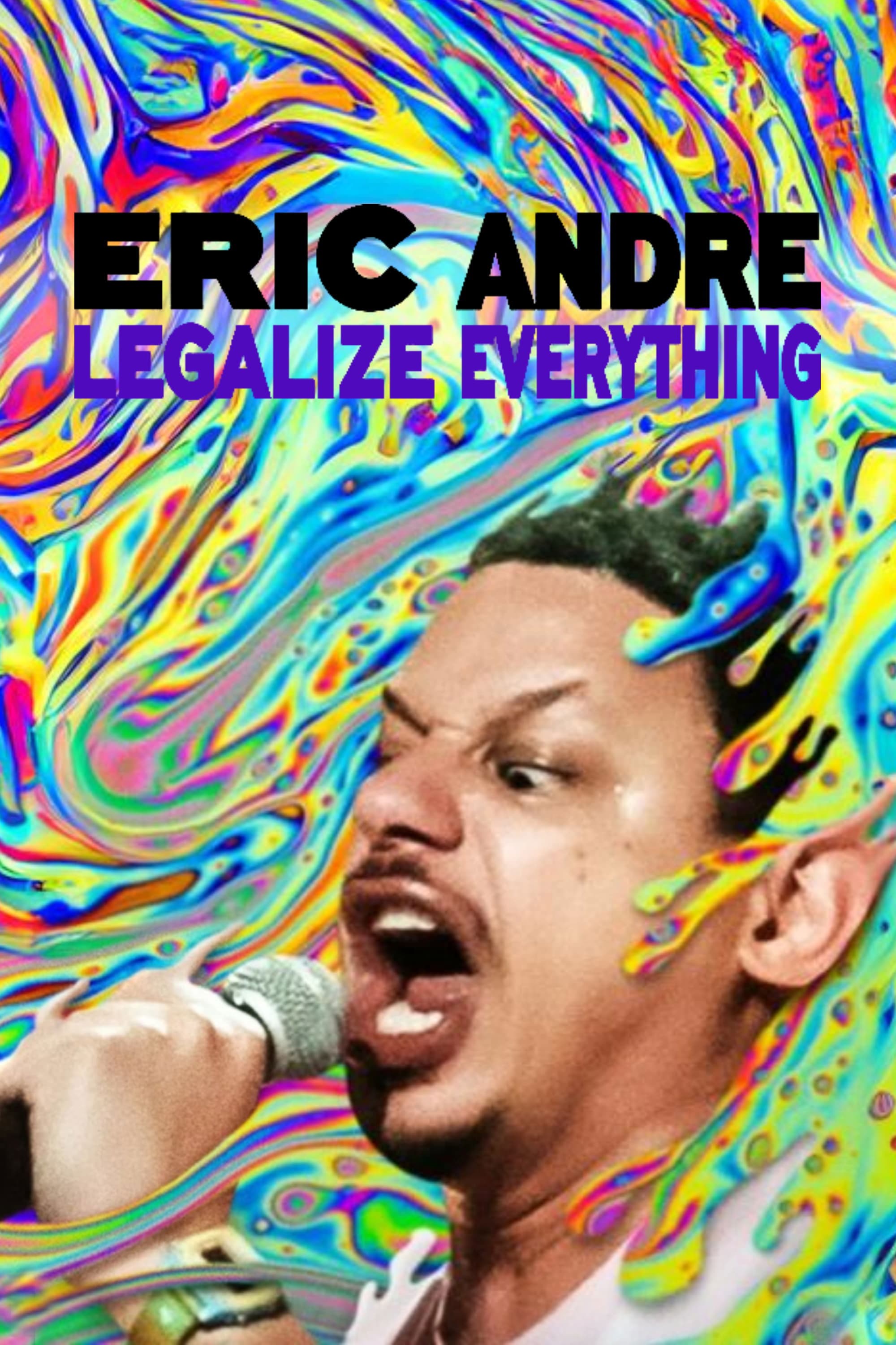 Eric Andre: Legalize Everything full movie