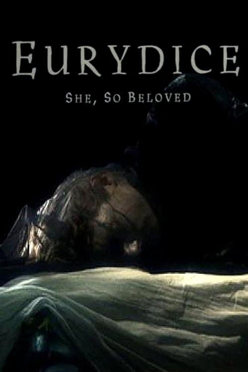 Eurydice: She, So Beloved full movie