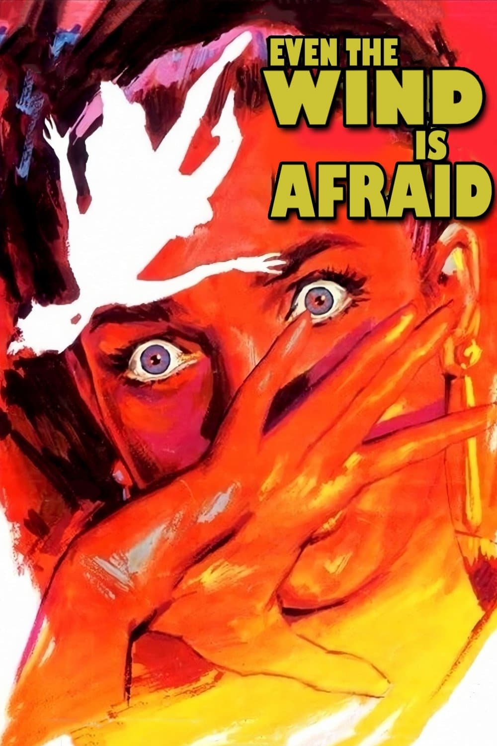 Even the Wind Is Afraid full movie