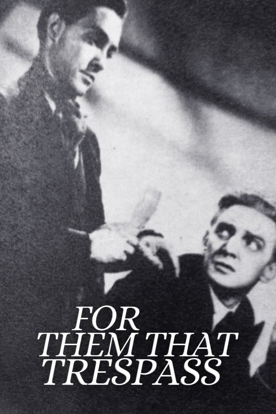 For Them That Trespass full movie