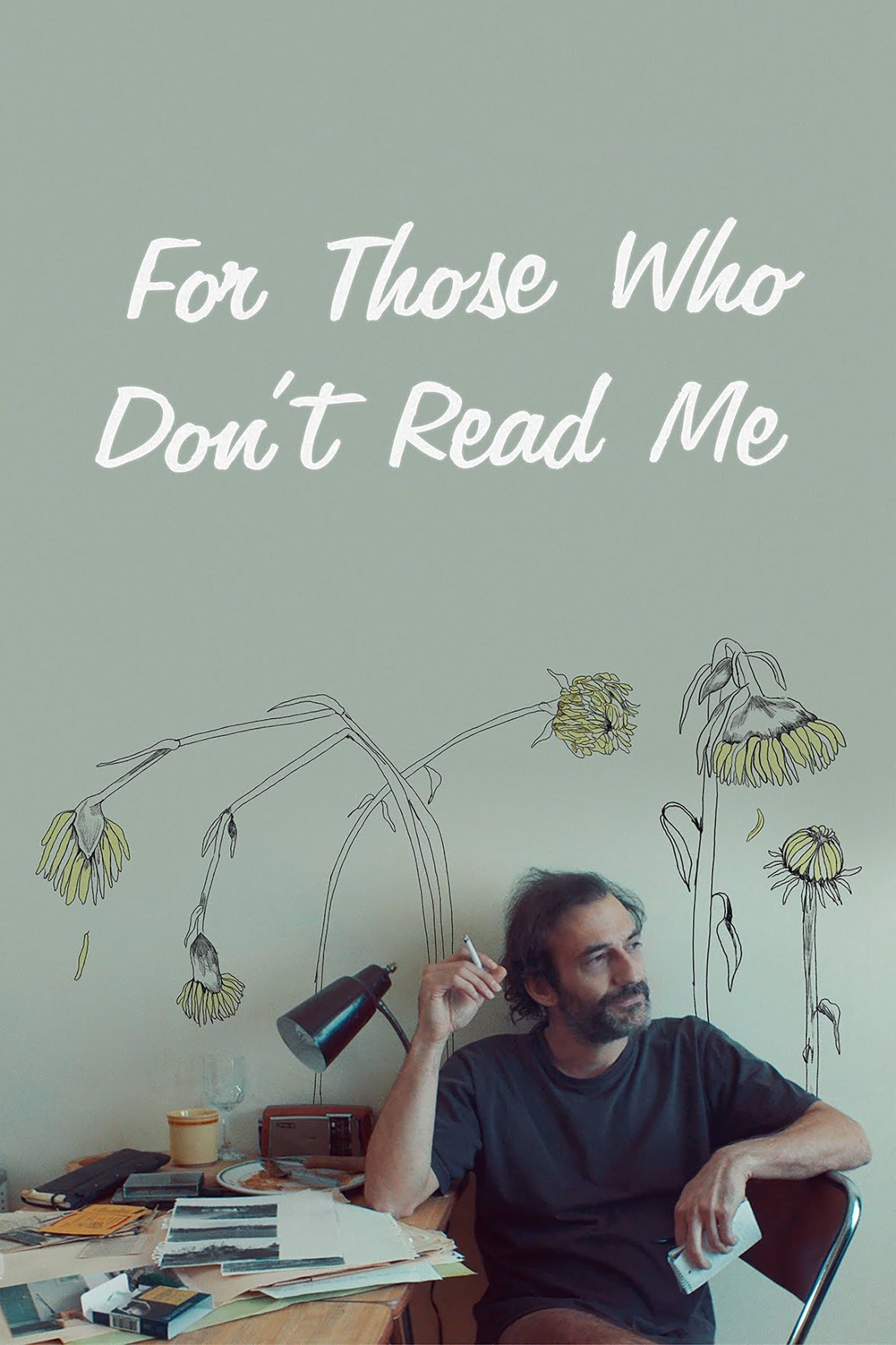 For Those Who Don't Read Me full movie