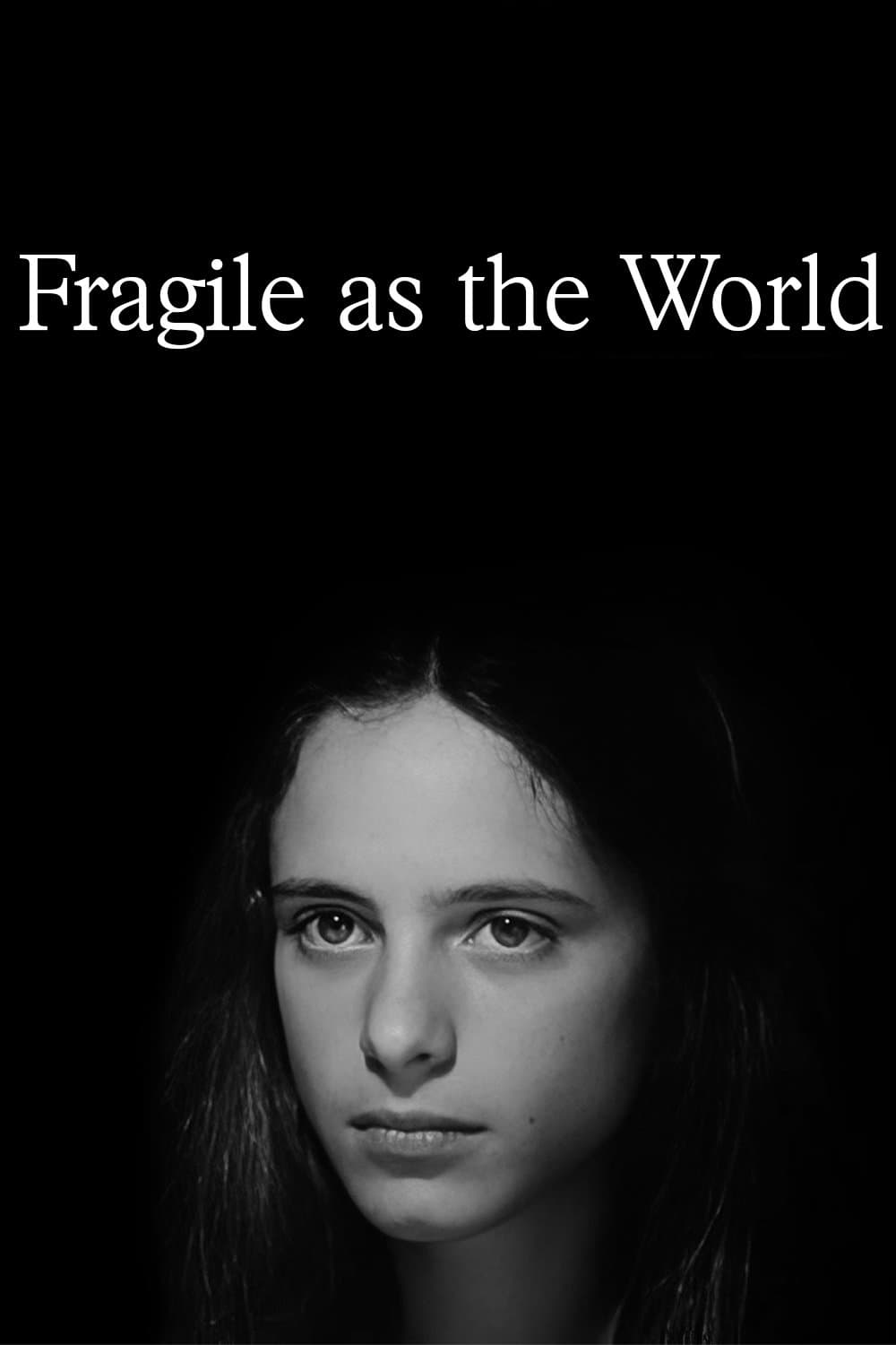 Fragile as the World full movie