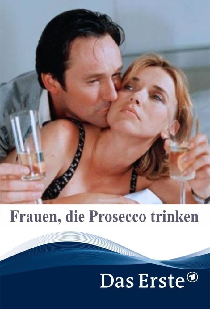 Frauen, die Prosecco trinken full movie