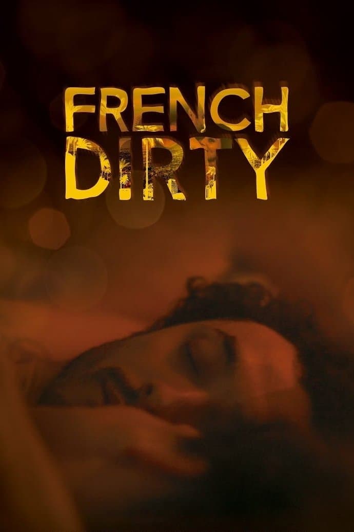 French Dirty full movie