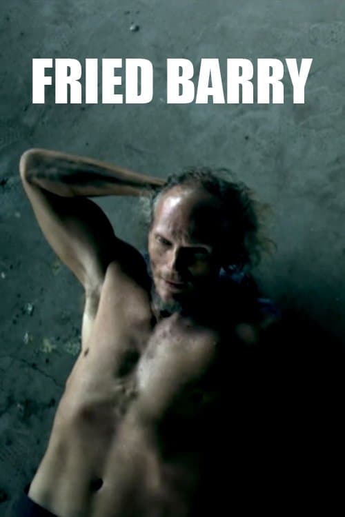 Fried Barry full movie