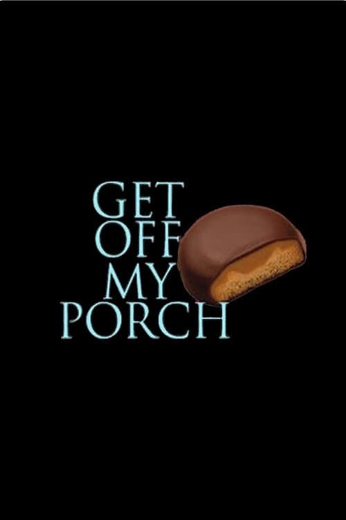 Get Off My Porch full movie