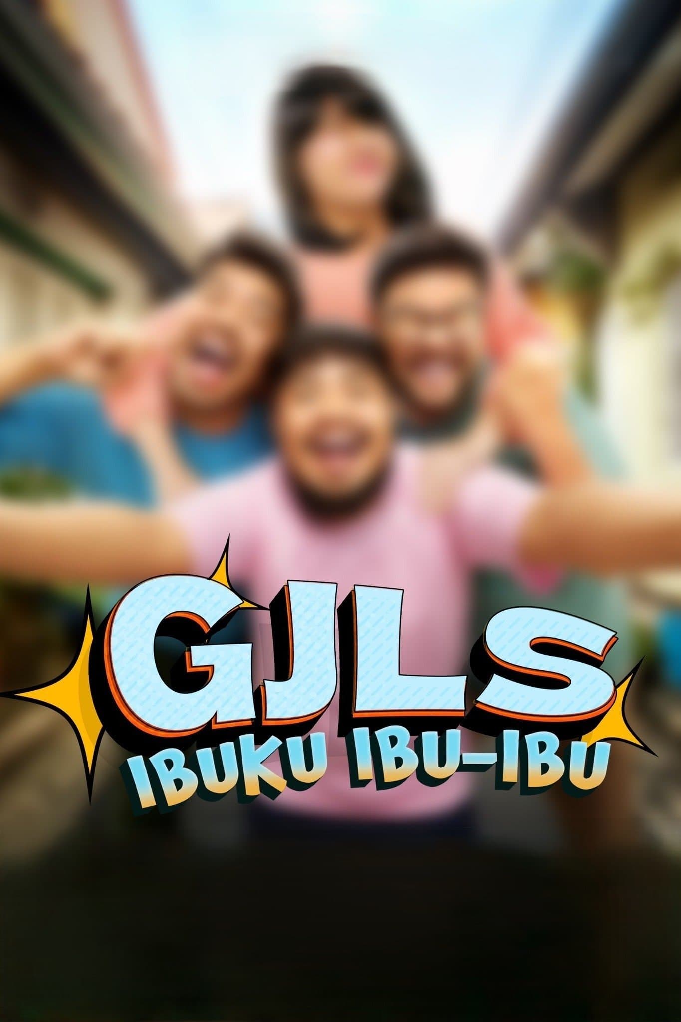 GJLS: Ibuku Ibu-Ibu full movie