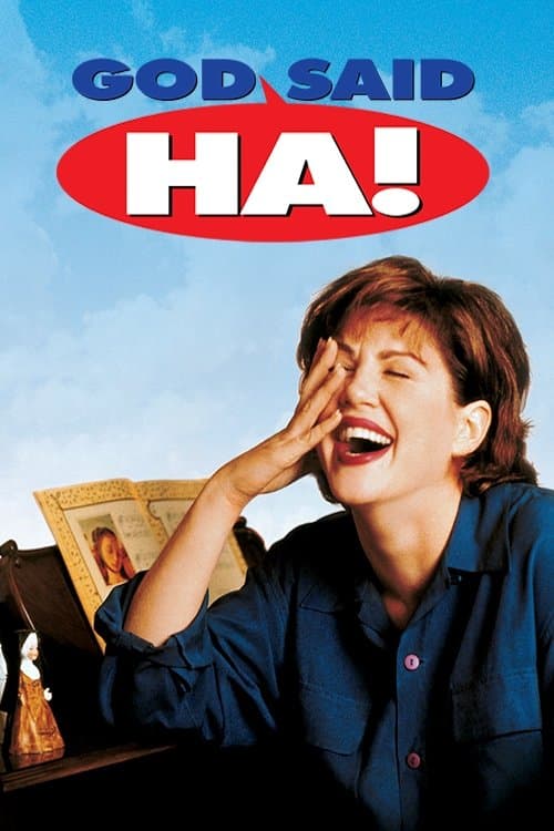 God Said, 'Ha!' full movie