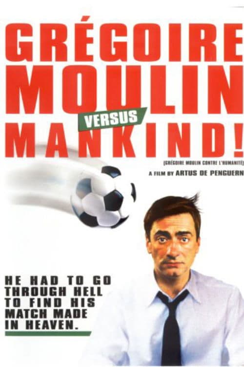 Gregoire Moulin vs. Humanity full movie