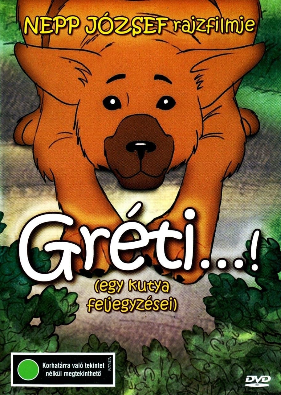 Gréti...! (egy kutya feljegyzései) full movie