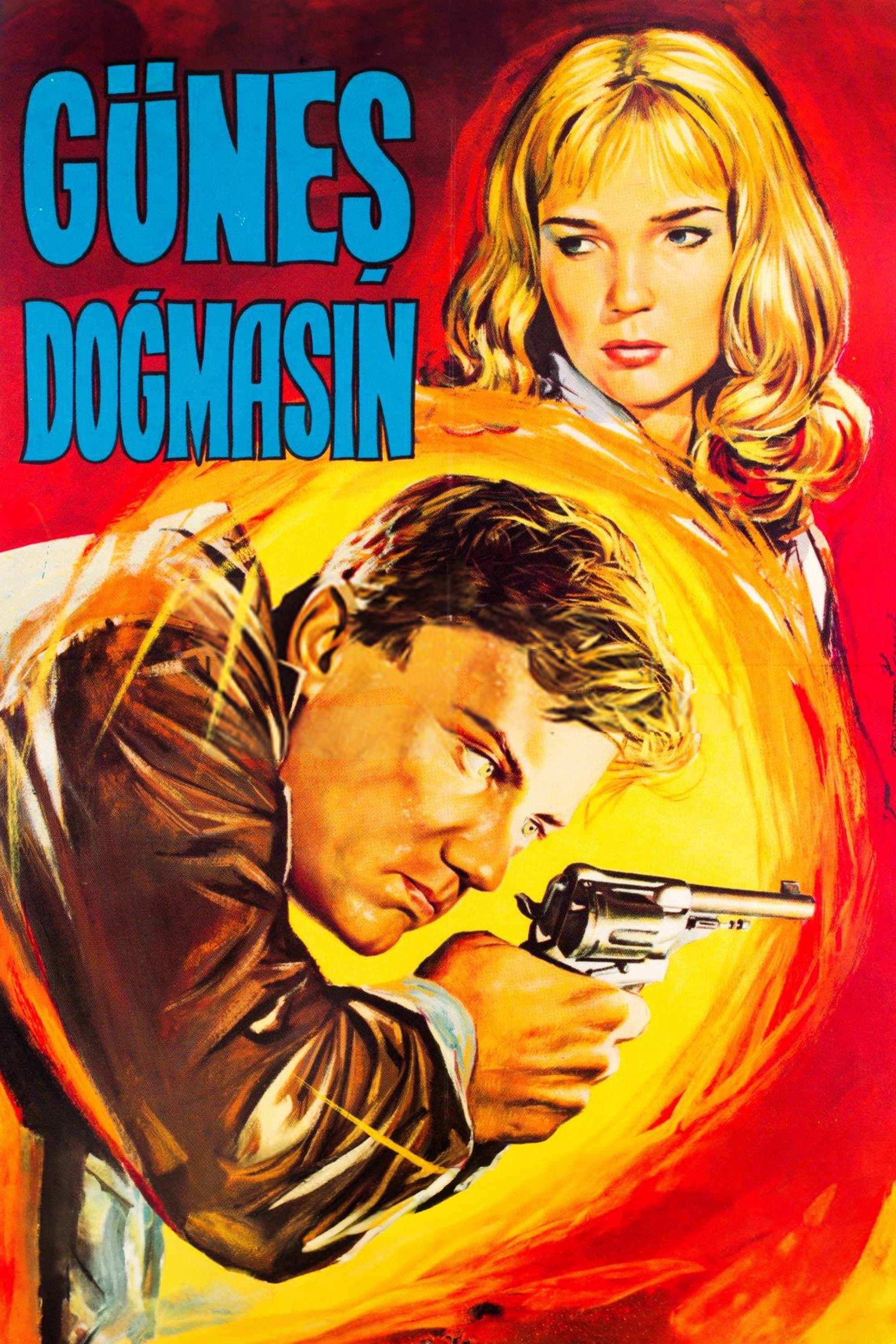 Güneş Doğmasın full movie