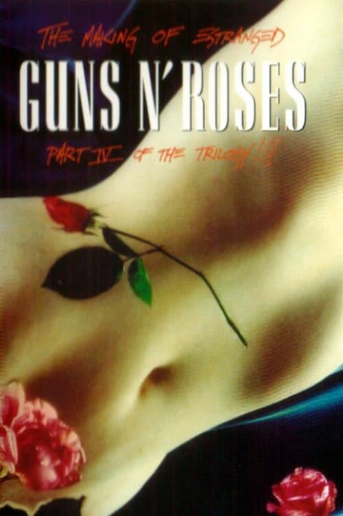 Guns N' Roses: Estranged - Part IV of the Trilogy!!! full movie